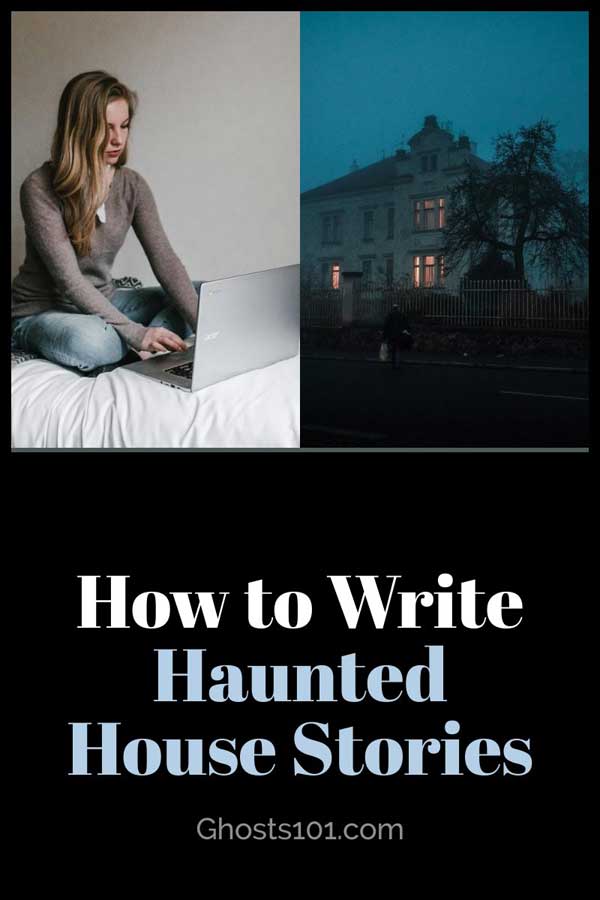 How should I write haunted house stories?